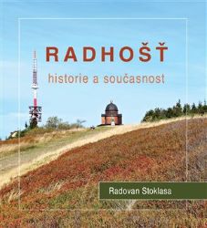 Radhošť - Historie a současnost - Radovan Stoklasa - Dějiny českého národa Radhošť - Historie a současnost