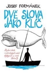 Dvě slova jako klíč - Josef Formánek,Dalibor Nesnídal - Česká a slovenská beletrie Dvě slova jako klíč