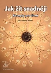 Jak žít snadněji - Recepty pro život - Zdraví, hubnutí a sport Jak žít snadněji - Recepty pro život