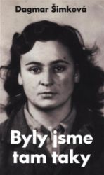 Byly jsme tam taky - Dagmar Šimková - Biografie a autobiografie Byly jsme tam taky