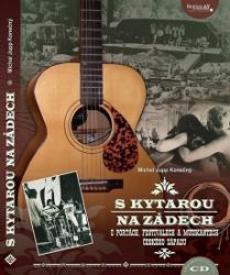 S kytarou na zádech - O Portách, festivalech a muzikantech českého západu + CD S kytarou na zádech - O Portách, festivalech a muzikantech českého západu + CD
