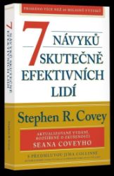 7 návyků skutečně efektivních lidí / Ověřené postupy osobního rozvoje, kterými můžete změn 7 návyků skutečně efektivních lidí / Ověřené postupy osobního rozvoje, kterými můžete změn