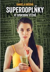 Superdoplňky ve sportovní výživě Superdoplňky ve sportovní výživě