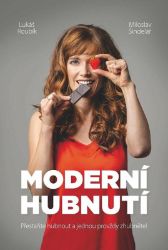 Moderní hubnutí - kolektiv autorů,Lukáš Roubík,Miloslav Šindelář - Výživa a zdravý životní styl Moderní hubnutí