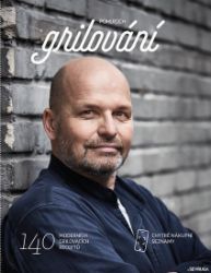 Grilování - 140 moderních grilovacích receptů - Zdeněk Pohlreich - Maso, grilování, steaky Grilování - 140 moderních grilovacích receptů