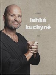 Lehká kuchyně - Zdeněk Pohlreich - Kuchařky a nápoje Lehká kuchyně
