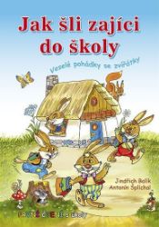 Jak šli zajíci do školy - První čtení s úkoly Jak šli zajíci do školy - První čtení s úkoly
