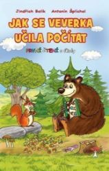 Jak se veverka učila počítat - První čtení s úkoly Jak se veverka učila počítat - První čtení s úkoly