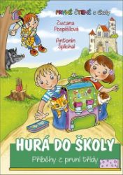Hurá do školy - Příběhy z první třídy - Zuzana Pospíšilová - Populárně naučná literatura pro děti Hurá do školy - Příběhy z první třídy