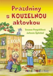 Prázdniny s kouzelnou aktovkou - První čtení s úkoly - Zuzana Pospíšilová - Knihy pro první čtení Prázdniny s kouzelnou aktovkou - První čtení s úkoly