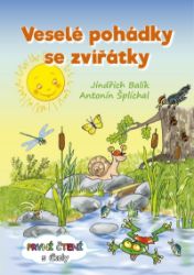 Veselé pohádky se zvířátky - První čtení s úkoly - Jindřich Balík - Knihy pro první čtení Veselé pohádky se zvířátky - První čtení s úkoly