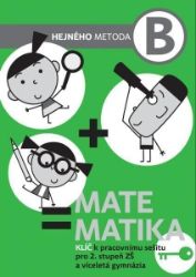 Matematika B - Klíč k pracovnímu sešitu pro 2. stupeň ZŠ a víceletá gymnázia Matematika B - Klíč k pracovnímu sešitu pro 2. stupeň ZŠ a víceletá gymnázia