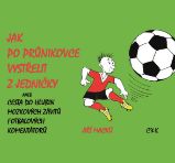 Jak po průnikovce vystřelit z jedničky - Jiří Macků - Zdraví, hubnutí a sport Jak po průnikovce vystřelit z jedničky