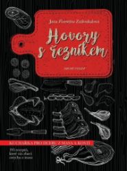 Hovory s řezníkem - Jana Florentýna Zatloukalová - Maso, grilování, steaky Hovory s řezníkem