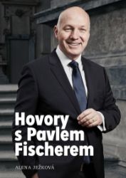 Hovory s Pavlem Fischerem - Alena Ježková - Literatura faktu Hovory s Pavlem Fischerem
