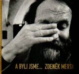 A byli jsme... - Zdenek Merta,Karel Holub,Eugen Brikcius,Petr Král - Odborná a technická literatura A byli jsme...