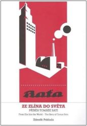 Ze Zlína do světa - Příběh Tomáše Bati - Zdeněk Pokluda - Dvojjazyčná literatura Ze Zlína do světa - Příběh Tomáše Bati