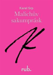 Malichův sakumprásk - Karel Srp - Osobnosti umění Malichův sakumprásk