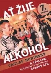 Ať žije alkohol s přílohou Účinný lék - Václav Budinský - Humor a satira Ať žije alkohol s přílohou Účinný lék