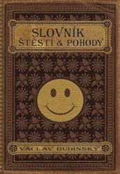 Slovník štěstí a pohody - Václav Budinský - Humor a satira Slovník štěstí a pohody