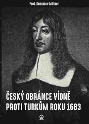 Český obránce Vídně proti Turkům roku 1683 Český obránce Vídně proti Turkům roku 1683