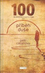 100 nejkratších cest k Tobě - Petr Casanova - Osobní rozvoj 100 nejkratších cest k Tobě