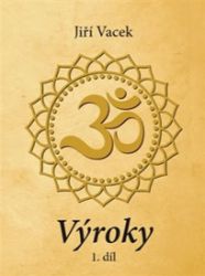 Výroky - 1. díl - Jiří Vacek - Duchovní teorie Výroky - 1. díl