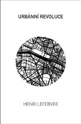 Urbánní revoluce - Henri Lefebvre - Právo Urbánní revoluce