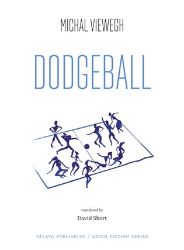 Dodgeball (Vybíjená - anglicky) - Michal Viewegh - Čeští autoři v angličtině Dodgeball (Vybíjená - anglicky)