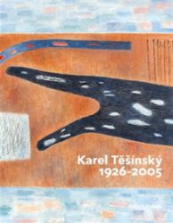 Karel Těšínský 1926 - 2005 Karel Těšínský 1926 - 2005