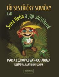 Tři sestřičky sovičky I. díl - Dobrodružné knihy pro děti Tři sestřičky sovičky I. díl