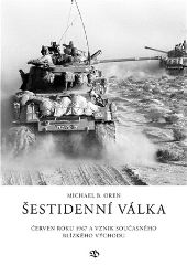 Šestidenní válka - Michael B. Oren - Literatura faktu Šestidenní válka