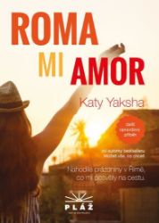 ROMA MI AMOR - Nahodilé prázdniny v Římě, co mi posvítily na cestu ROMA MI AMOR - Nahodilé prázdniny v Římě, co mi posvítily na cestu