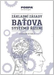 Základní zásady Baťova systému řízení - Zdeněk Rybka - Psychologie Základní zásady Baťova systému řízení