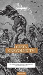 Cesta z nevolnictví - Jak získat další generaci pro obranu evropské civilizace Cesta z nevolnictví - Jak získat další generaci pro obranu evropské civilizace