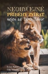 Neobyčejné příběhy zvířat nejen ze ZOO Tábor - Evžen Korec,Filip Sušanka - Česká a slovenská beletrie Neobyčejné příběhy zvířat nejen ze ZOO Tábor