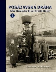 Posázavská dráha 1. Žďár-Německý Brod * Světlá-Kácov - Martin Navrátil,Karel Černý - Cestopisy a reportáže Posázavská dráha 1. - Žďár-Německý Brod * Světlá-Kácov
