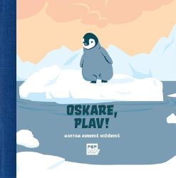 Oskare, plav! - Lukáš Csicsely - Pohádky pro děti o zvířátkách Oskare, plav!