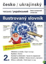 Česko-ukrajinský ilustrovaný slovník 2. - Čeština pro cizince Česko-ukrajinský ilustrovaný slovník 2.