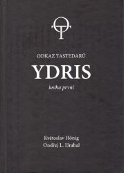 Ydris: kniha první. Odkaz tastedarů 1 - Ondřej Hrabal,Květoslav Hönig - Fantasy Ydris: kniha první. Odkaz tastedarů 1