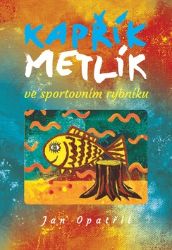 Kapřík Metlík ve sportovním rybníku Kapřík Metlík ve sportovním rybníku
