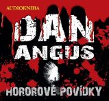 CD Hororové povídky - audiokniha - Dan Angus - Audioknihy - detektivky a napětí CD Hororové povídky