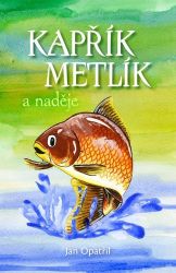 Kapřík Metlík a naděje Kapřík Metlík a naděje