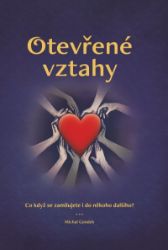 Otevřené vztahy - Co když se zamilujete i do někoho dalšího? Otevřené vztahy - Co když se zamilujete i do někoho dalšího?