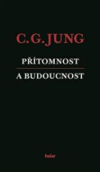 Přítomnost a budoucnost Přítomnost a budoucnost