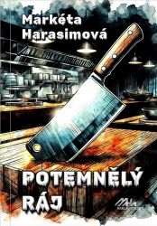 Potemnělý ráj - Markéta Harasimová - Thrillery Potemnělý ráj