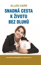 Snadná cesta k životu bez dluhů - Allen Carr - Psychologie Snadná cesta k životu bez dluhů