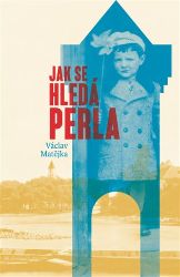 Jak se hledá perla - Václav Matějka - Biografie a autobiografie Jak se hledá perla