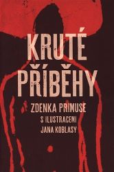 Kruté příběhy - Zdenek Primus - Česká a slovenská beletrie Kruté příběhy