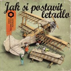 Jak si postavit letadlo - Martin Sodomka - Kreativní knihy pro děti Jak si postavit letadlo